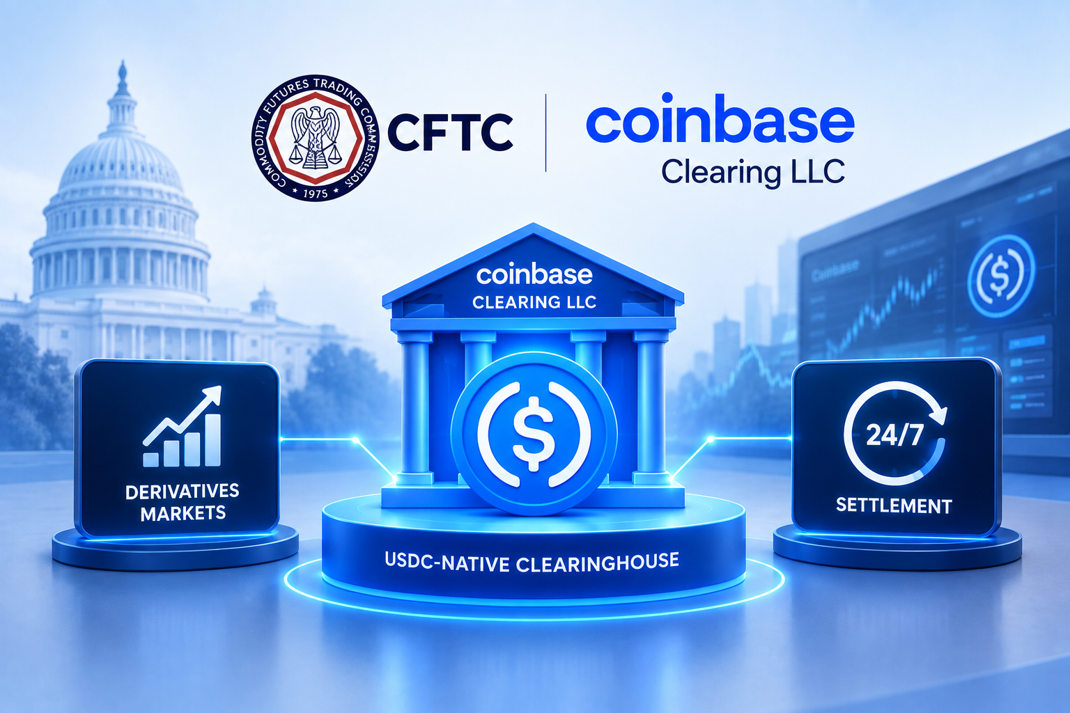 CFTC Approves Coinbase Clearing LLC: First USDC-Native Clearinghouse Enables 24/7 Derivatives Settlement